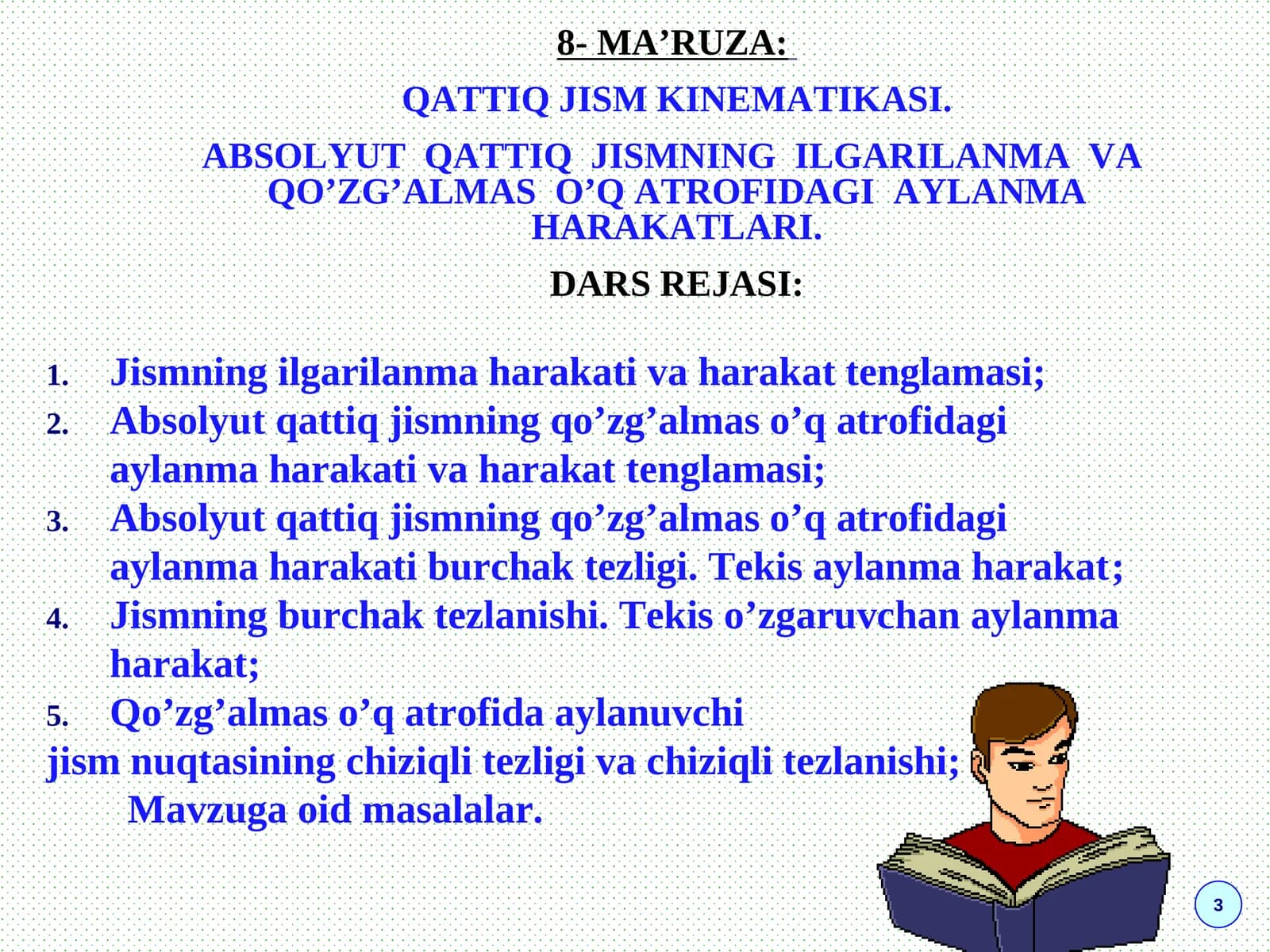 QATTIQ JISM KINEMATIKASI. ABSOLYUT QATTIQ JISMNING ILGARILANMA VA QO’ZG’ALMAS O’Q ATROFIDAGI AYLANMA HARAKATLARI