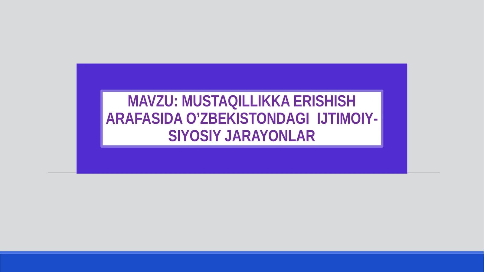 MUSTAQILLIKKA ERISHISH ARAFASIDA O’ZBEKISTONDA IJTIMOIY-SIYOSIY JARAYONLAR