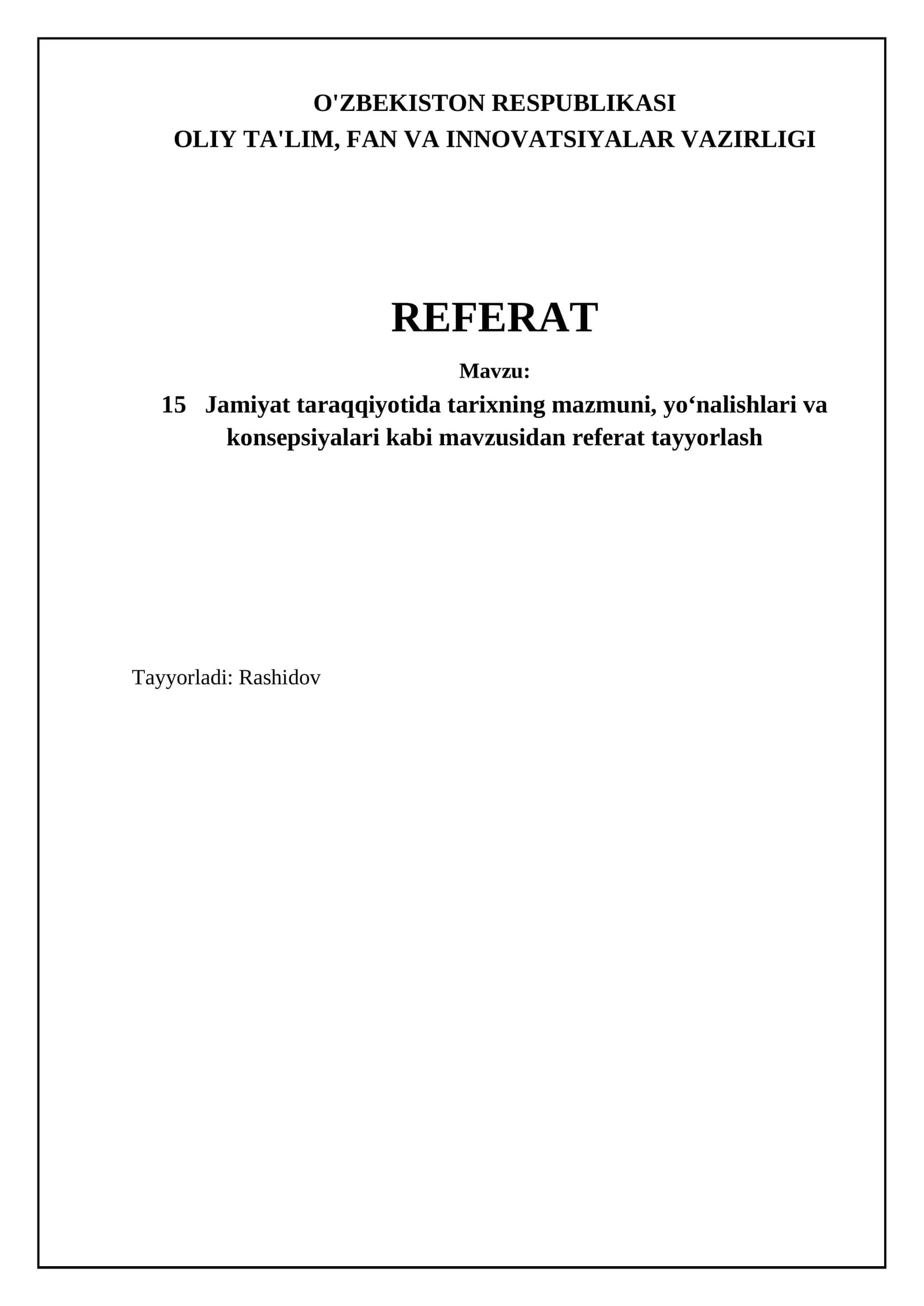Jamiyat taraqqiyotida tarixning mazmuni, yo‘nalishlari va konsepsiyalari kabi mavzusidan referat tayyorlash