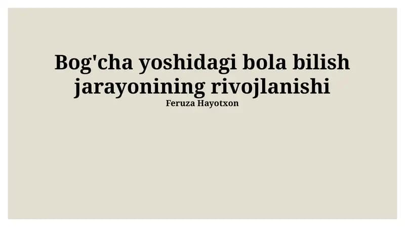 Bog'cha yoshidagi bola bilish jarayonining rivojlanishi
