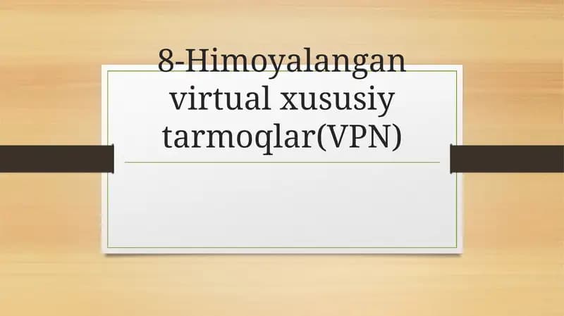 Himoyalangan virtual xususiy tarmoqlar VPN virtual private network