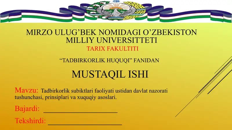Tadbirkorlik subiktlari faoliyati ustidan davlat nazorati 	tushunchasi, prinsiplari va xuquqiy asoslari.