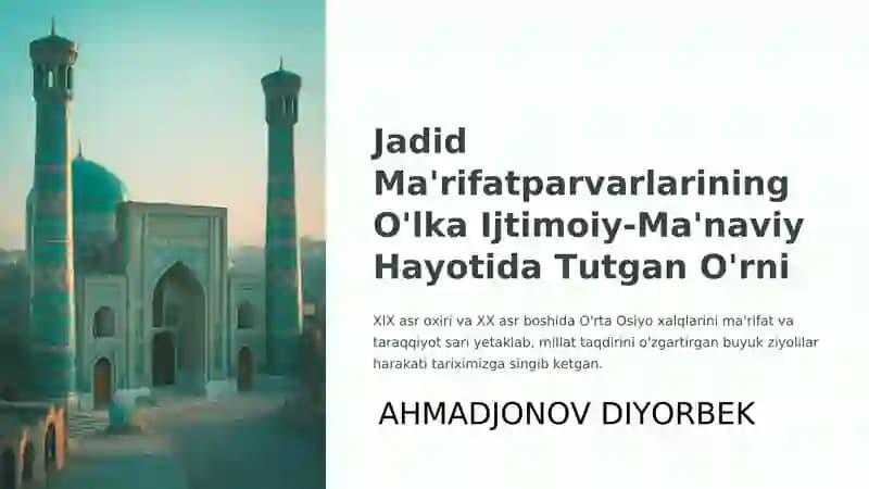 Jadid ma’rifatparvarlarining o‘lka ijtimoiy-ma’naviy hayotida tutgan o‘rni