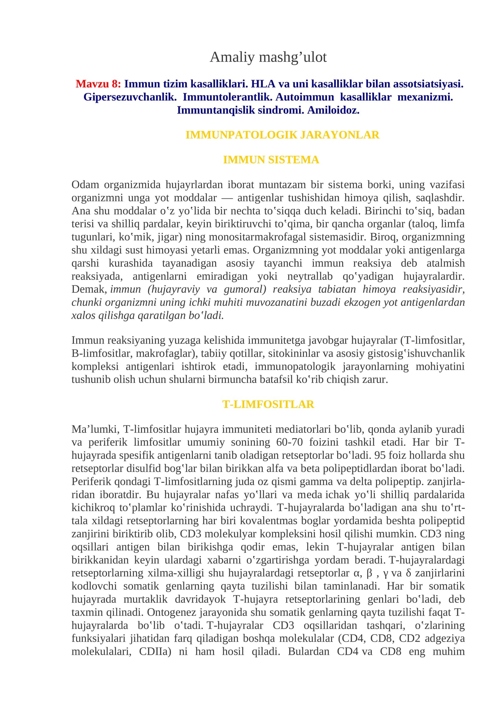 Immun tizim kasalliklari. HLA va uni kasalliklar bilan assotsiatsiyasi. Gipersezuvchanlik. Immuntolerantlik. Autoimmun kasalliklar mexanizmi. Immuntanqislik sindromi. Amiloidoz