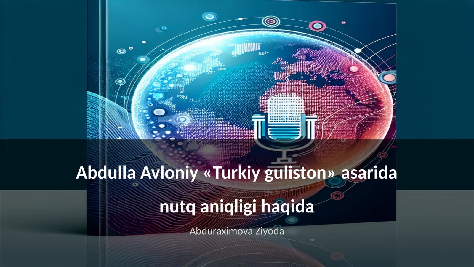 Abdulla Avloniy «Turkiy guliston» asarida nutq aniqligi haqida