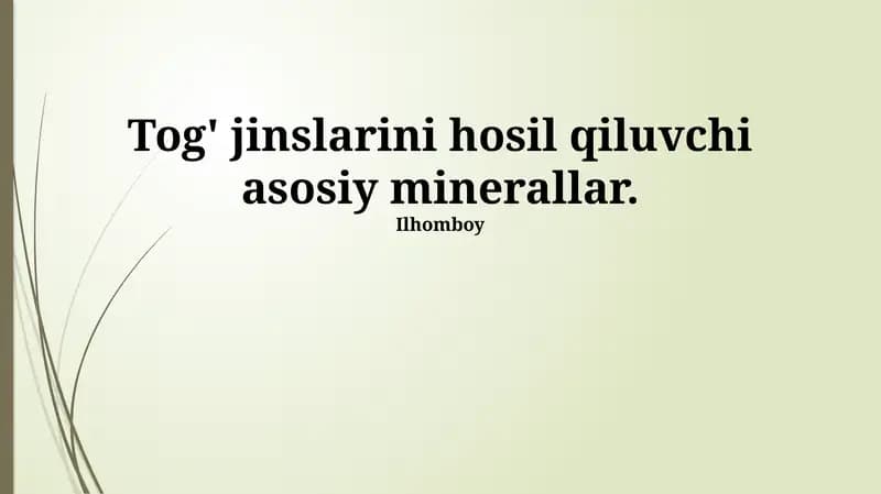 Tog' jinslarini hosil qiluvchi asosiy minerallar