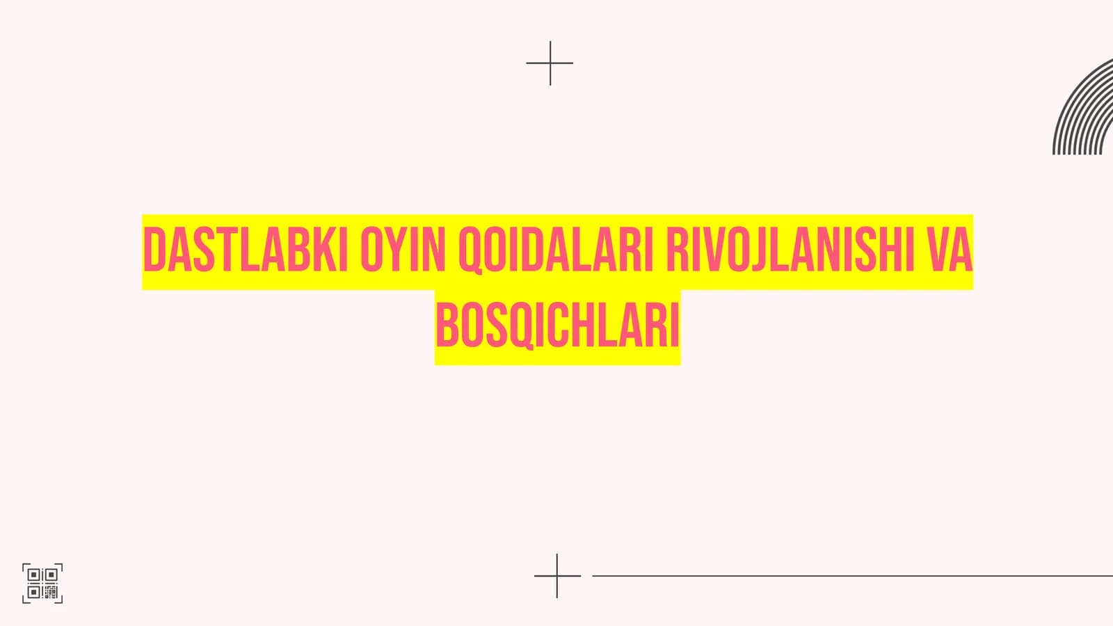 Dastlabki oyin qoidalari rivojlanishi va bosqichlari