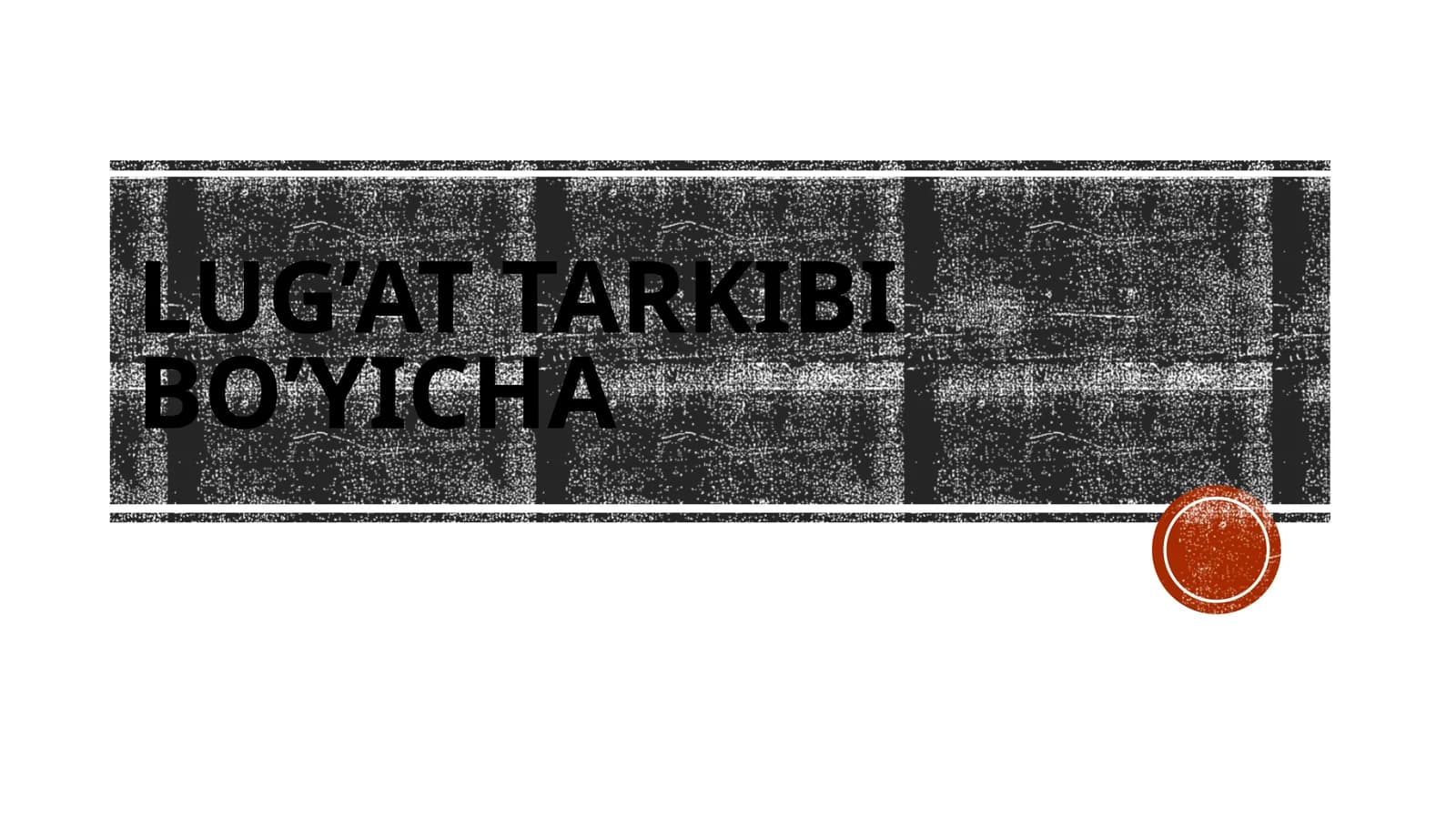 LUG’AT TARKIBI BO’YICHA