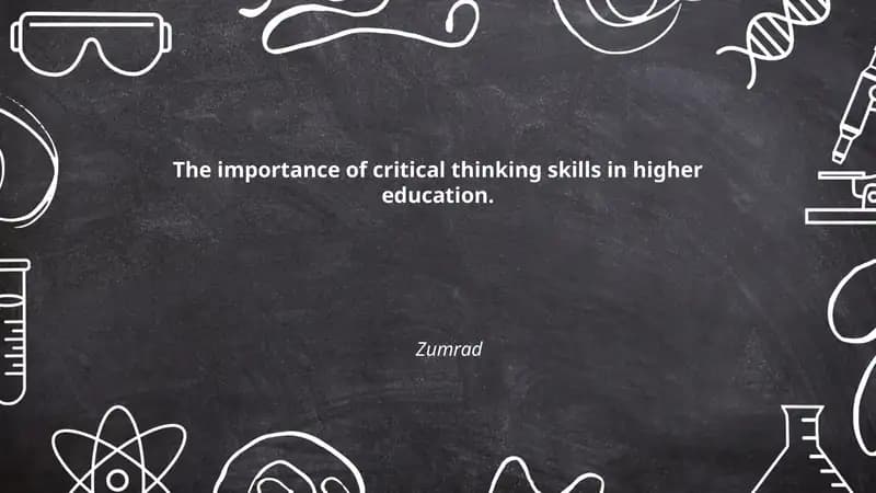 The importance of critical thinking skills in higher education.