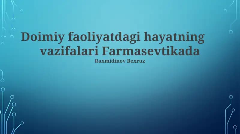 Doimiy faoliyatdagi hayatning vazifalari Farmasevtikada