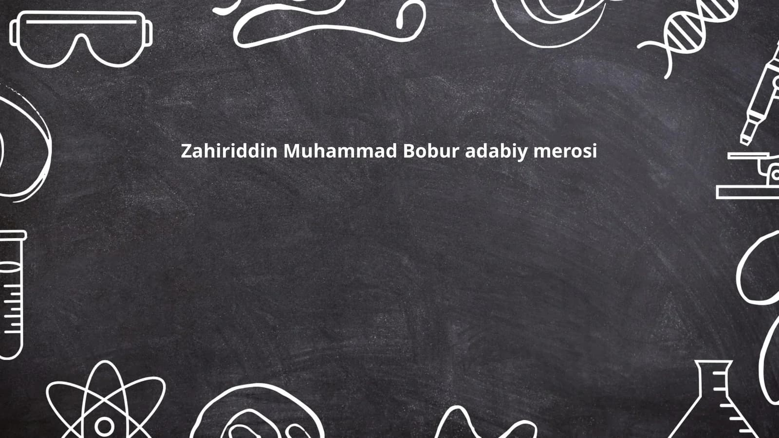 Zahiriddin Muhammad Bobur adabiy merosi