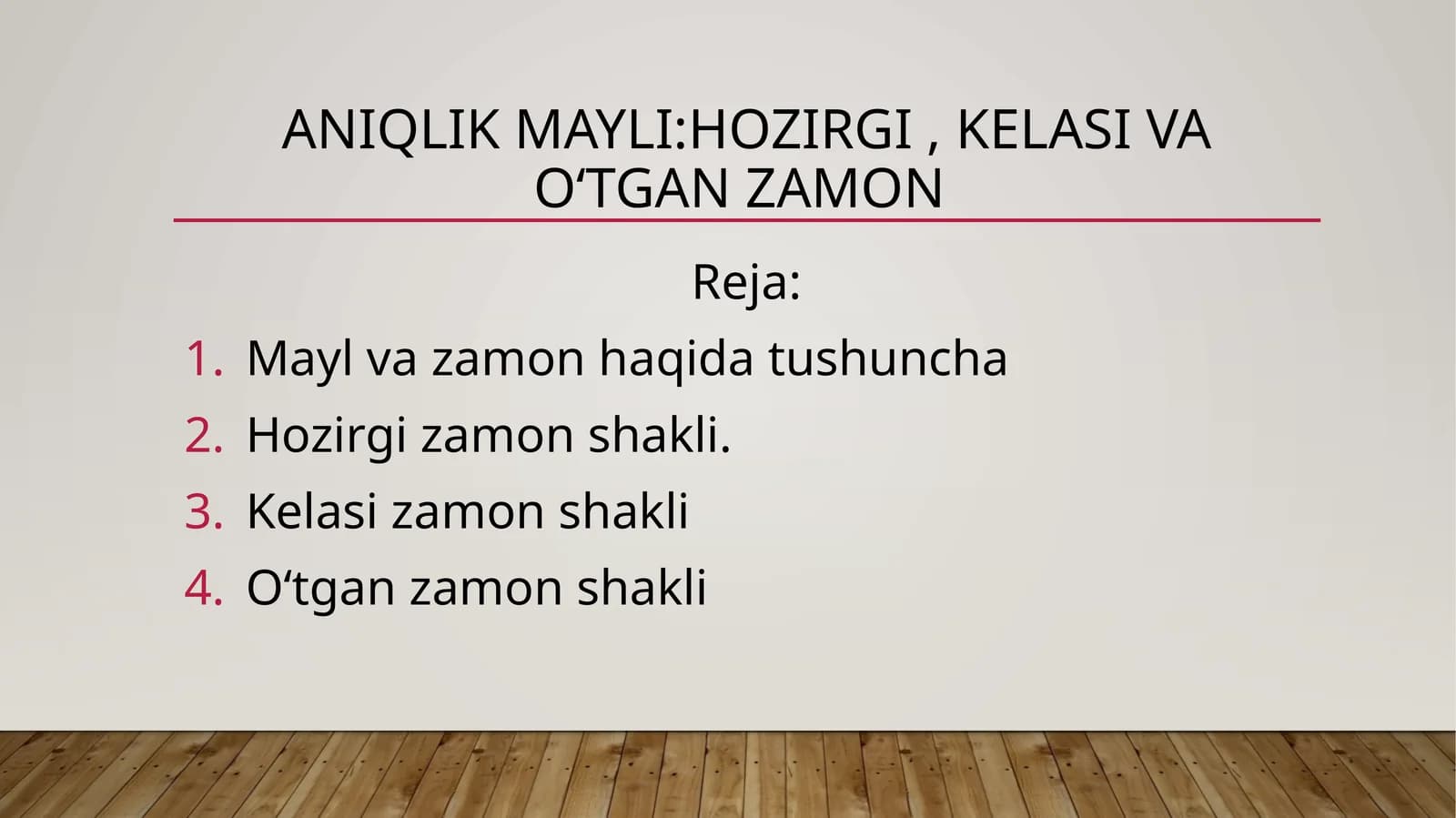 Aniqlik mayli:hozirgi , kelasi va oʻtgan zamon