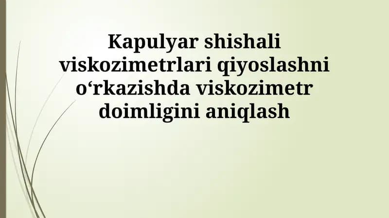 Kapulyar shishali viskozimetrlari qiyoslashni oʻrkazishda viskozimetr doimligini aniqlash