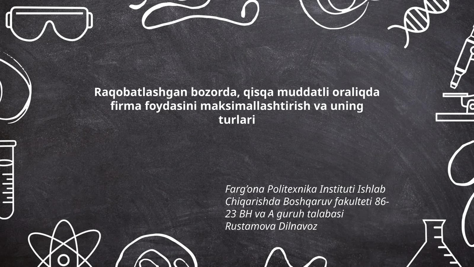 Farg’ona Politexnika Instituti Ishlab Chiqarishda Boshqaruv fakulteti 86-23 BH va A guruh talabasi Rustamova Dilnavoz