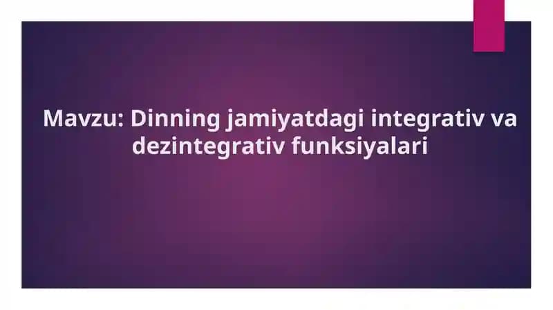 Dinning jamiyatdagi integrativ va dezintegrativ funksiyalari