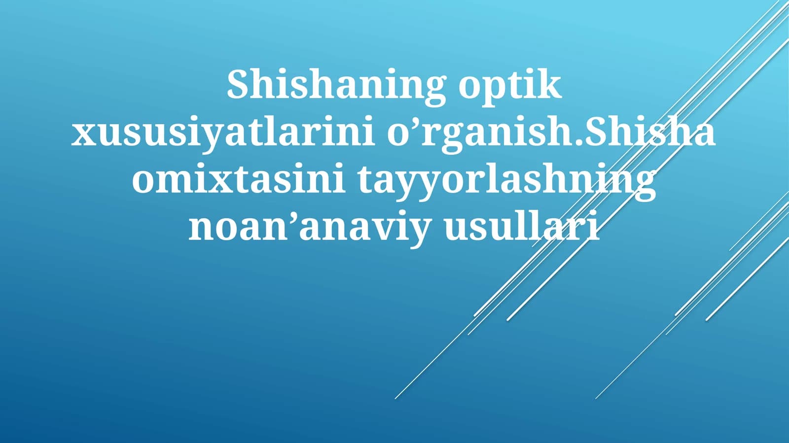 Shishaning optik xususiyatlarini o'rganish. Shisha omixtasini tayyorlashning noan'anaviy usullari