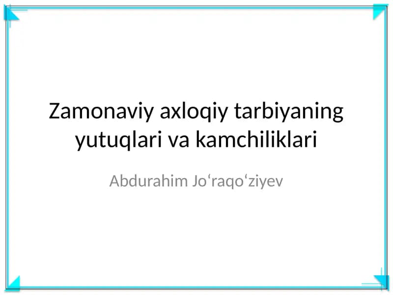 Zamonaviy axloqiy tarbiyaning yutuqlari va kamchiliklari