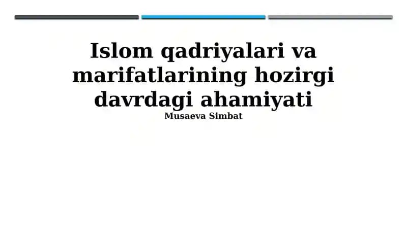 Islom qadriyalari va marifatlarining hozirgi davrdagi ahamiyati