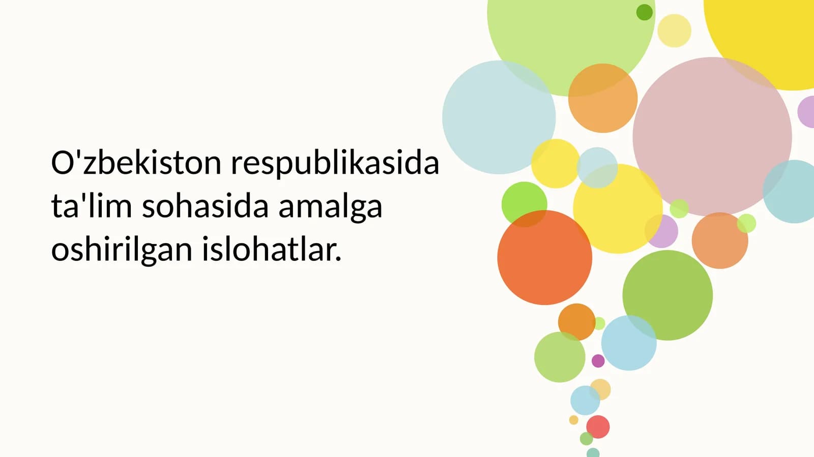 O'zbekiston respublikasida ta'lim sohasida amalga oshirilgan islohatlar.