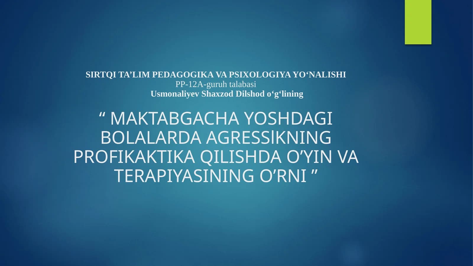MAKTABGACHA YOSHDAGI BOLALARDA AGRESSIYANI PROFILAKTIKA QILISHDA O’YIN VA TERAPIYASINING O’RNI