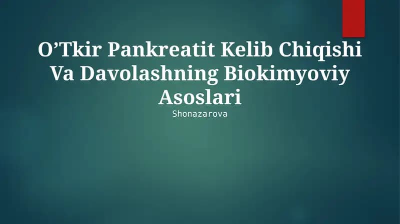 O’Tkir Pankreatit Kelib Chiqishi Va Davolashning Biokimyoviy Asoslari