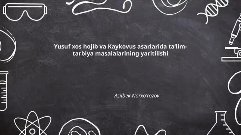 Yusuf xos hojib va Kaykovus asarlarida ta‘lim-tarbiya masalalarining yaritilishi