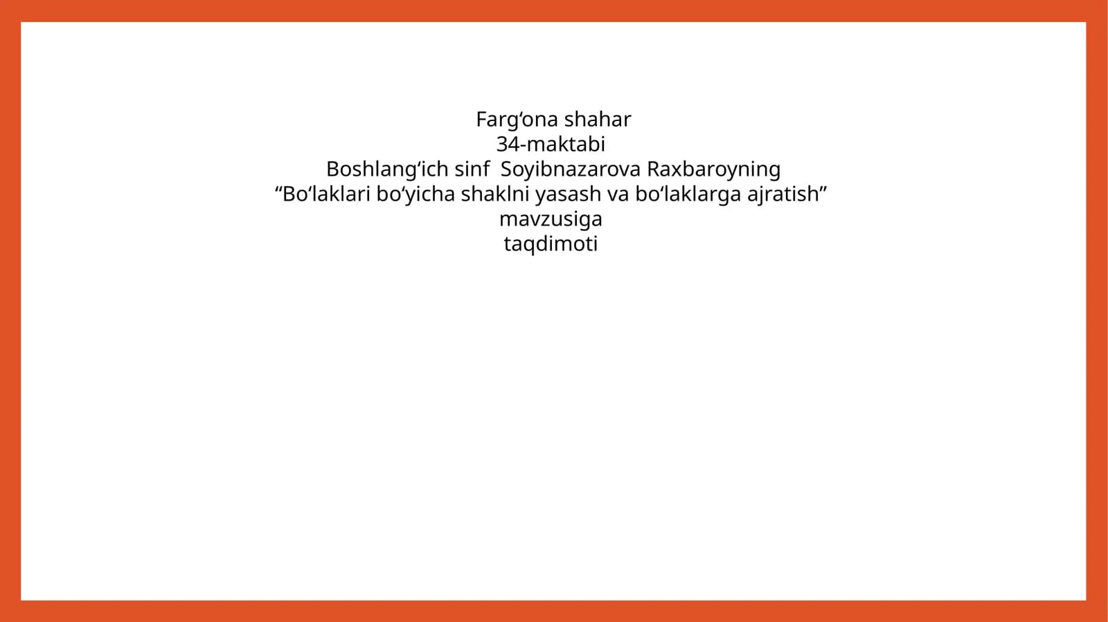 Bo‘laklari bo‘yicha shaklni yasash va bo‘laklarga ajratish