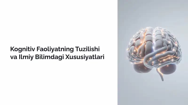 Kognitiv Faoliyatning Tuzilishi va Ilmiy Bilimdagi Xususiyatlari