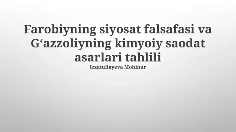 Farobiyning siyosat falsafasi va Gʻazzoliyning kimyoiy saodat asarlari tahlili