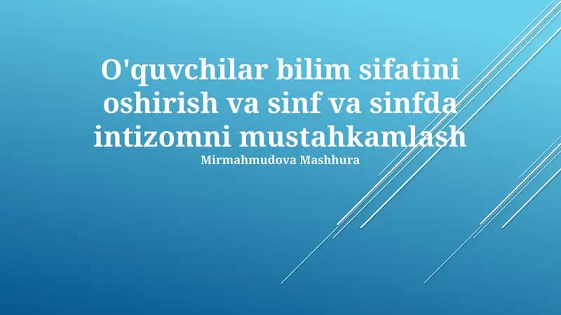 O'quvchilar bilim sifatini oshirish va sinf va sinfda intizomni mustahkamlash