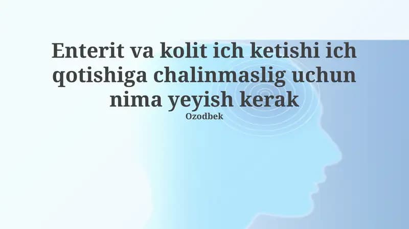 Enterit va kolit ich ketishi ich qotishiga chalinmaslig uchun nima yeyish kerak