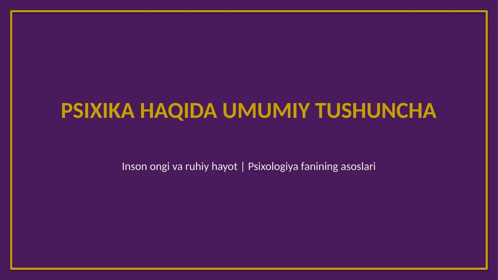 Psixika haqida umumiy tushuncha