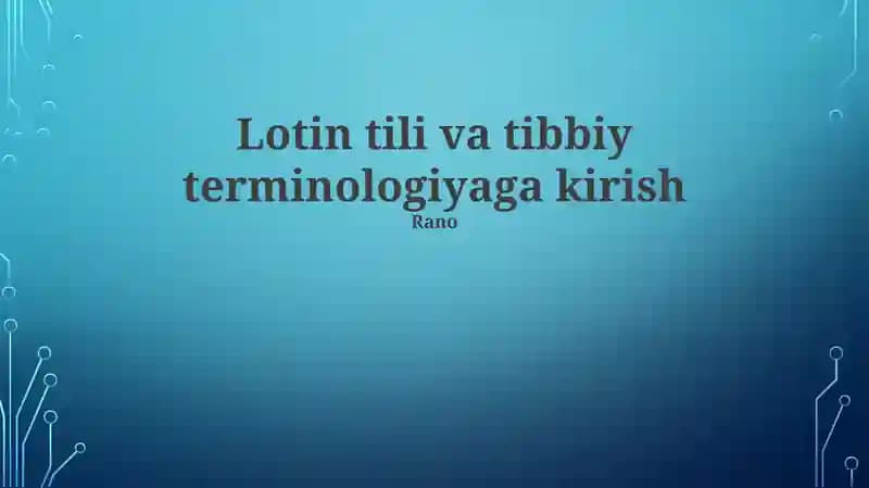 Lotin tili va tibbiy terminologiyaga kirish