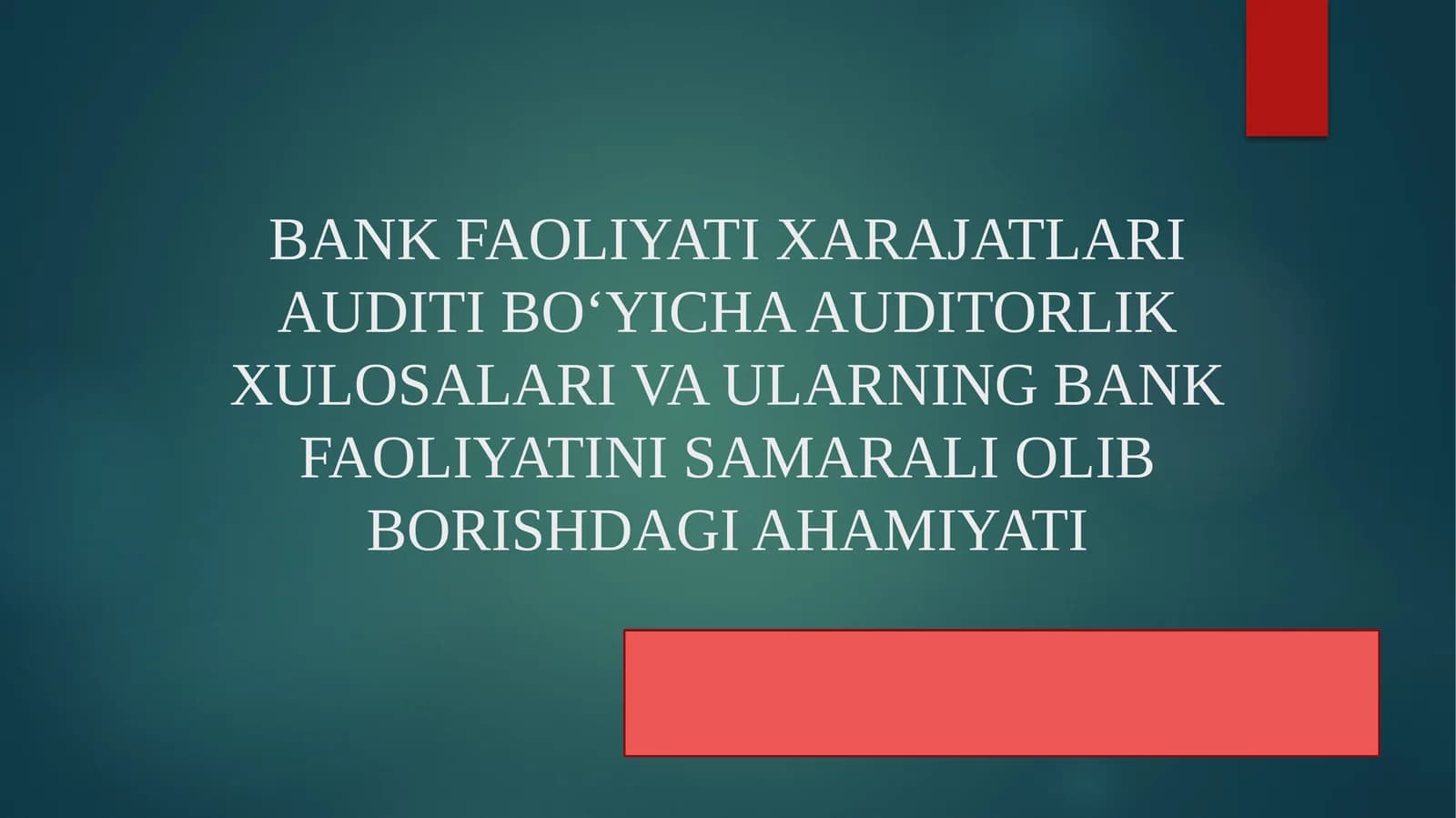 BANK FAOLIYATI XARAJATLARI AUDITI BO‘YICHA AUDITORLIK XULOSALARI VA ULARNING BANK FAOLIYATINI SAMARALI OLIB BORISHDAGI AHAMIYATI