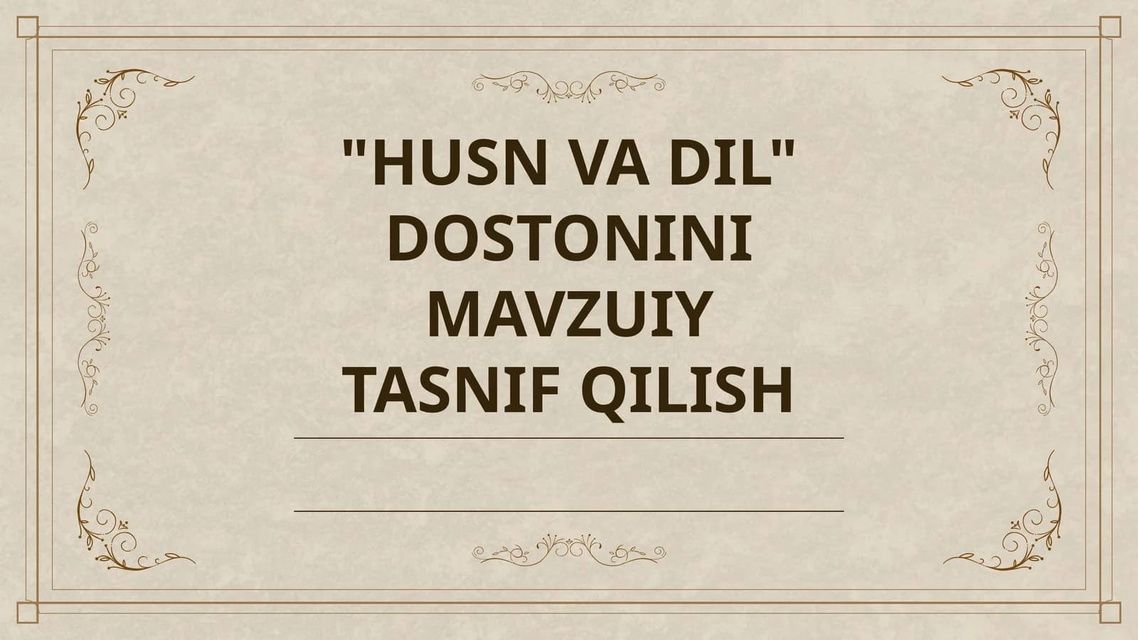 "HUSN VA DIL" DOSTONINI MAVZUIY TASNIF QILISH