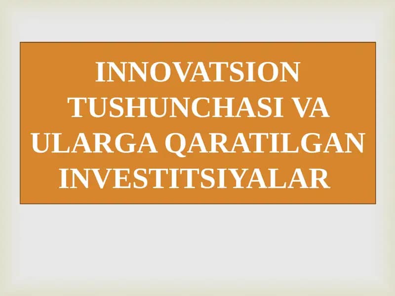 Innovatsion tushunchasi va ularga qaratilgan investitsiyalar