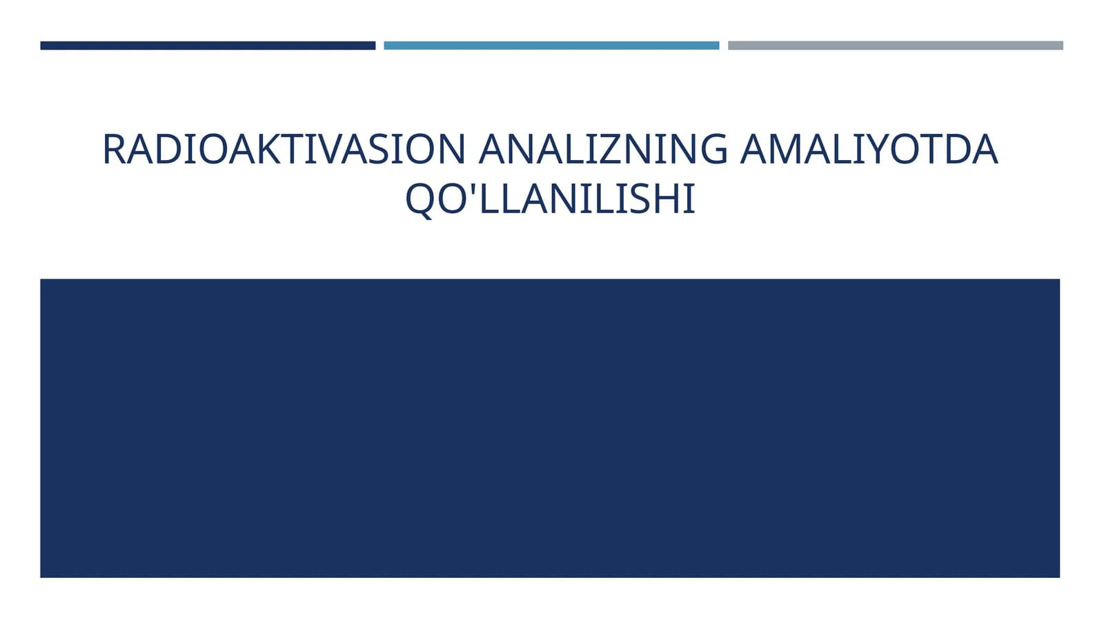 RADIOAKTIVASION ANALIZNING AMALIYOTDA QO'LLANILISHI