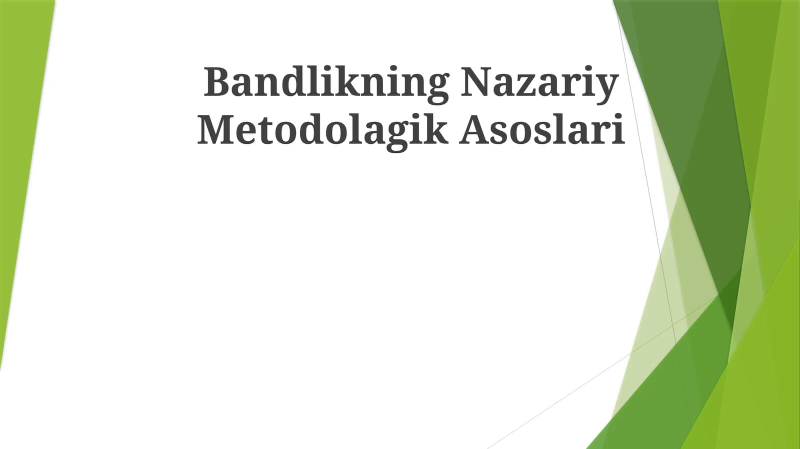 Bandlikning Nazariy Metodolagik Asoslari