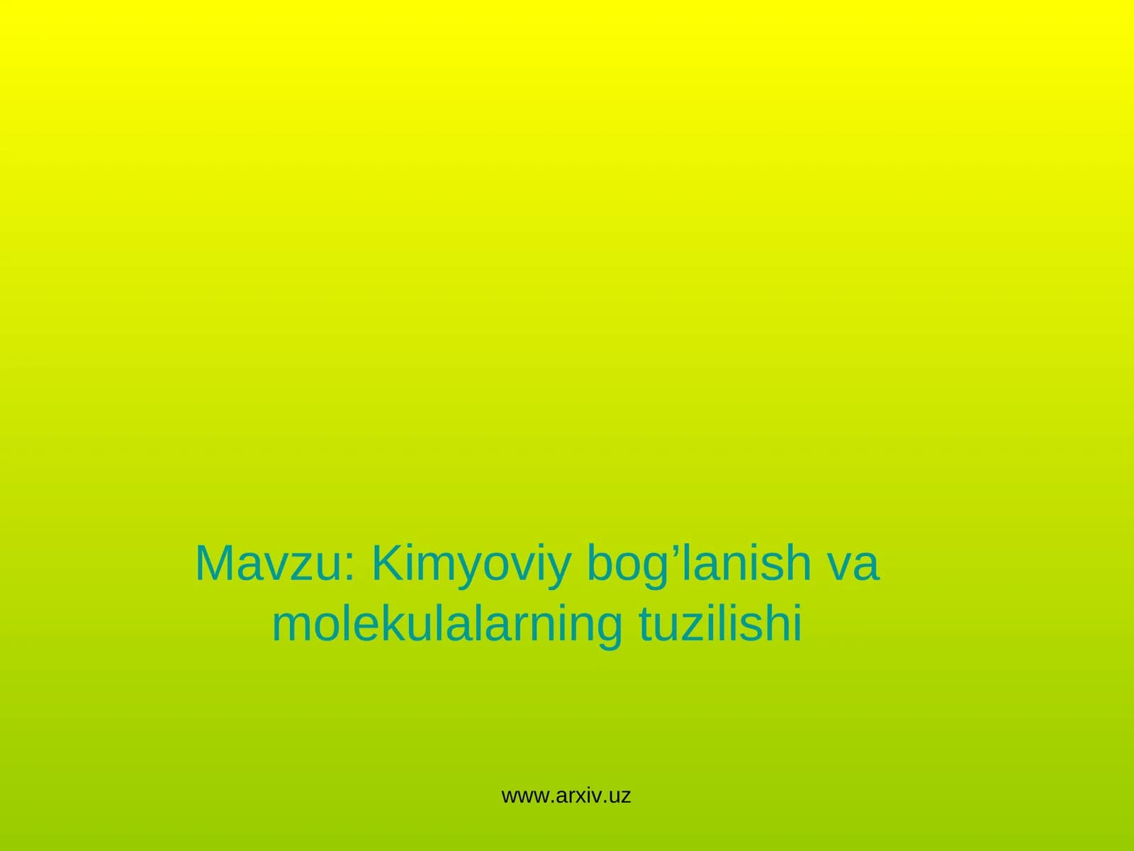Kimyoviy bog’lanish va molekulalarning tuzilishi