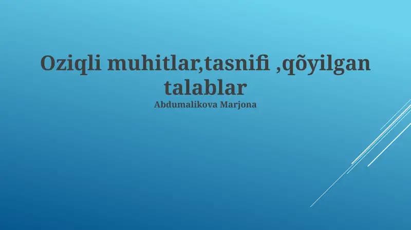 Oziqli muhitlar,tasnifi,qõyilgan talablar