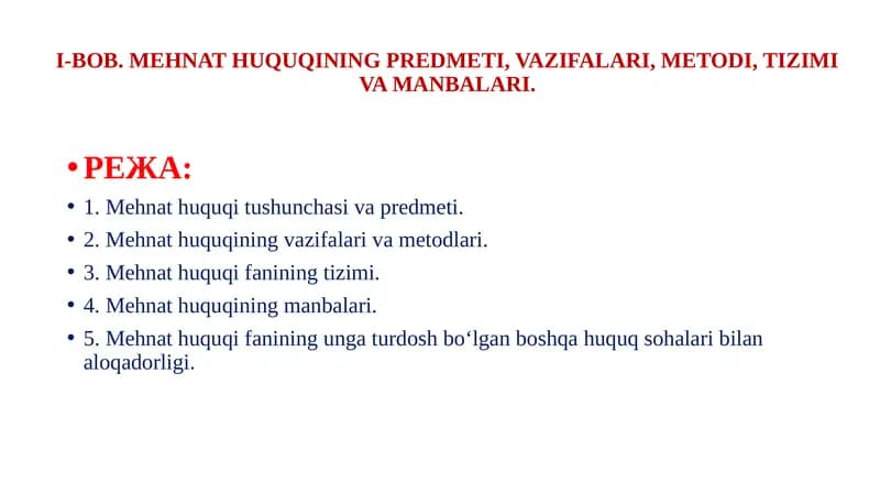MEHNAT HUQUQINING PREDMETI, VAZIFALARI, METODI, TIZIMI VA MANBALARI