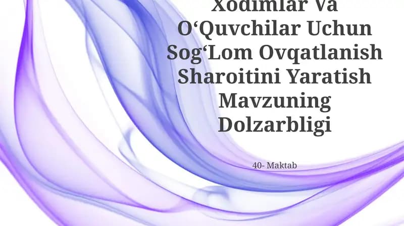 Maktab Xududida Xodimlar Va O‘Quvchilar Uchun Sog‘Lom Ovqatlanish Sharoitini Yaratish Mavzuning Dolzarbligi
