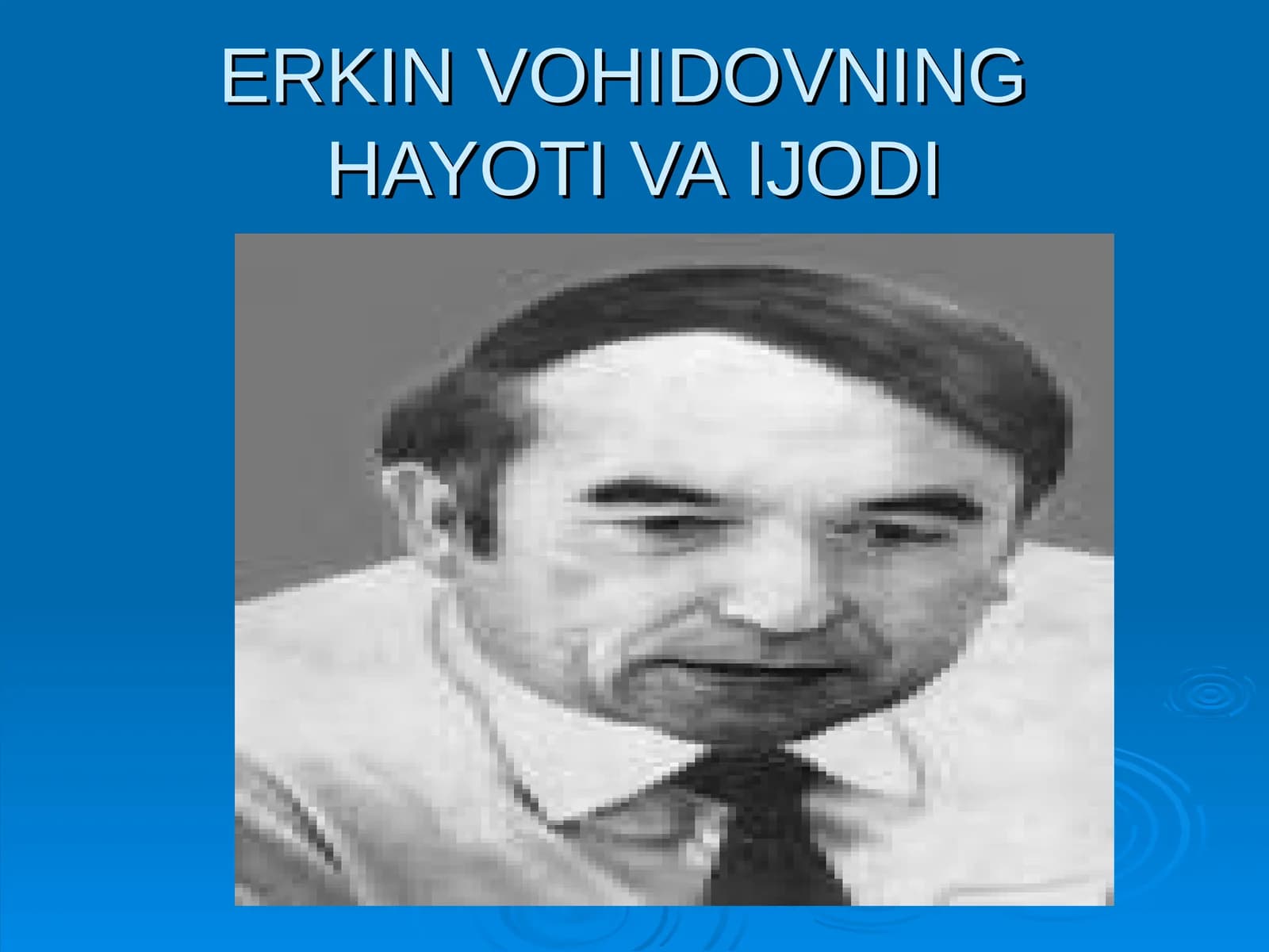 ERKIN VOHIDOVNING HAYOTI VA IJODI