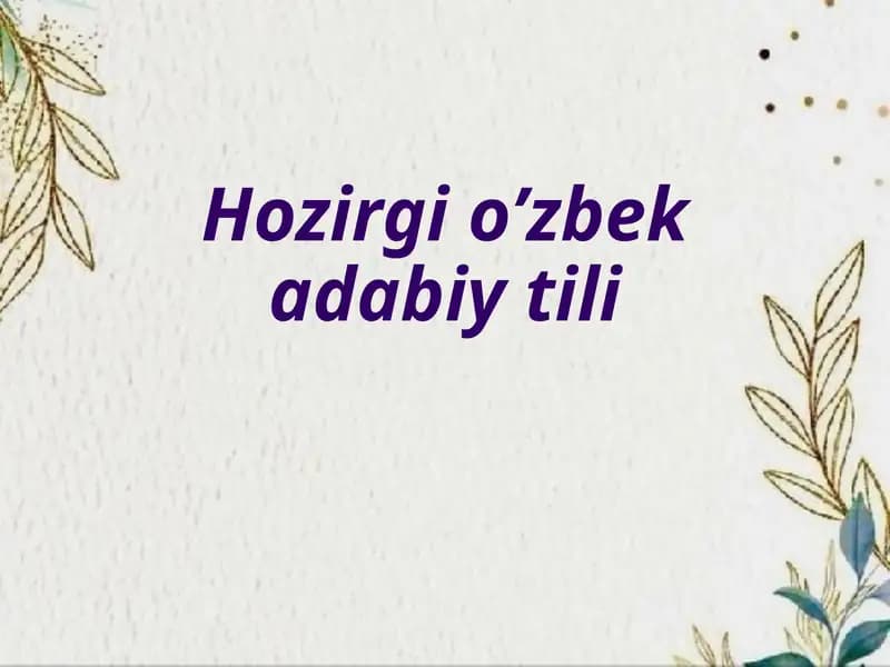 Hozirgi o'zbek adabiy tilidagi leksik sath va uning birlikligi lingvistik muammo sifatida