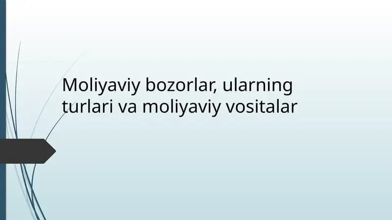 Moliyaviy bozorlar, ularning turlari va moliyaviy vositalar