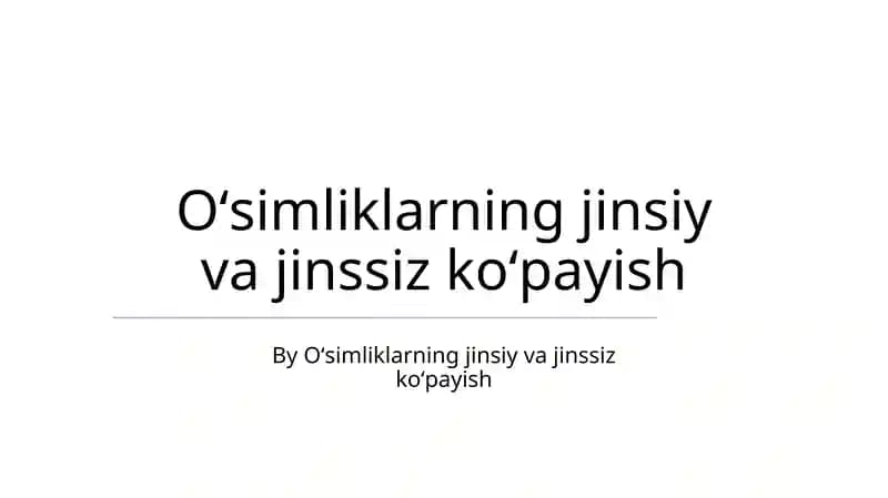 O'simliklarning jinsiy va jinssiz ko'payish