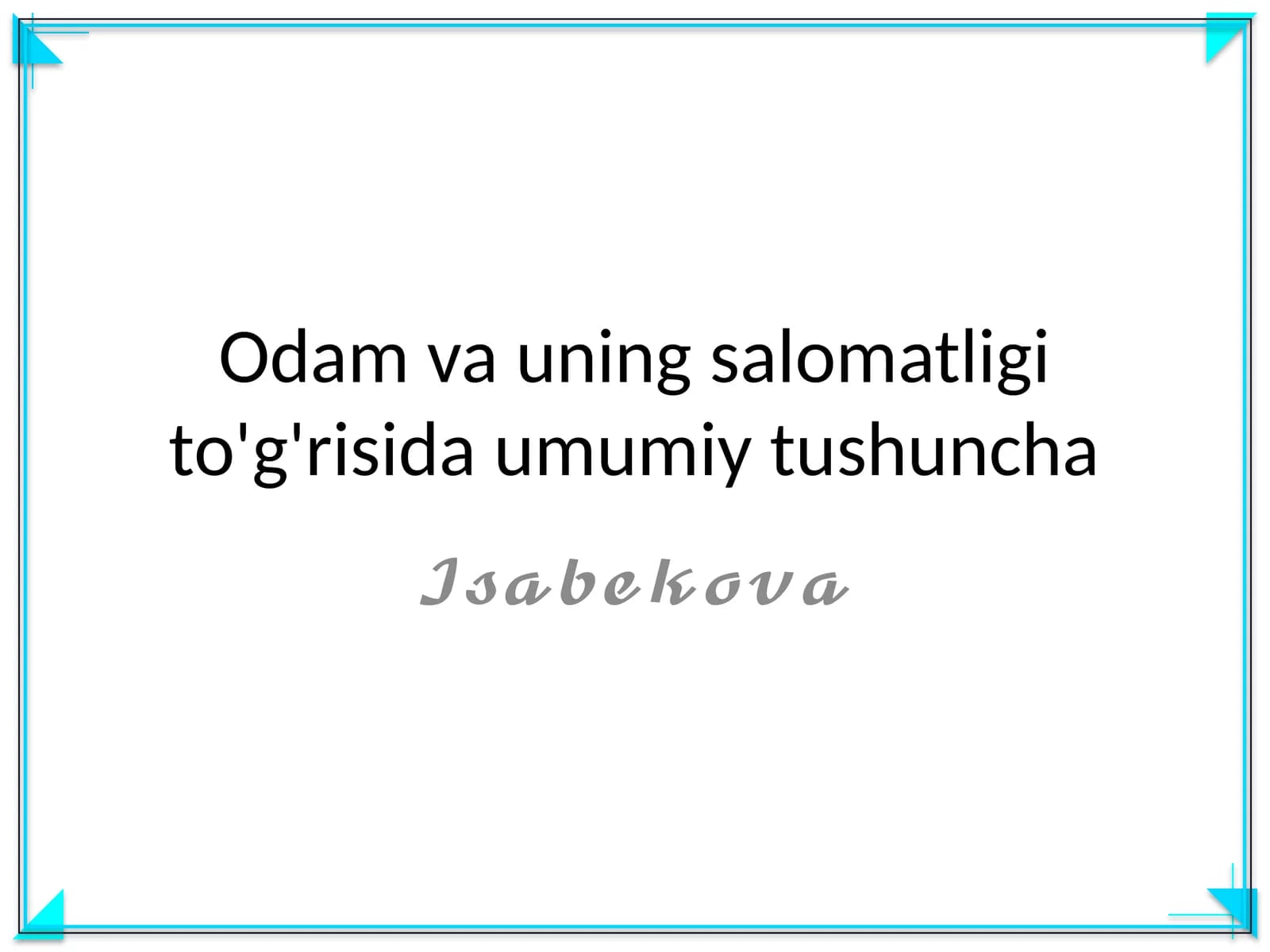 Odam va uning salomatligi to'g'risida umumiy tushuncha