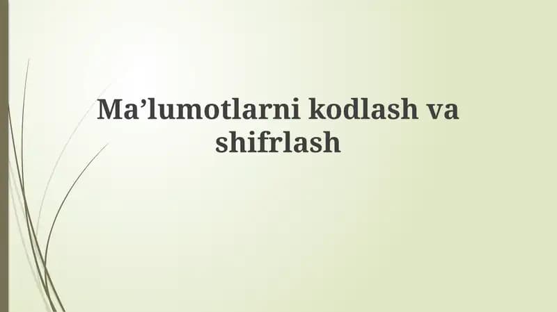 Ma'lumotlarni kodlash va shifrlash asoslari