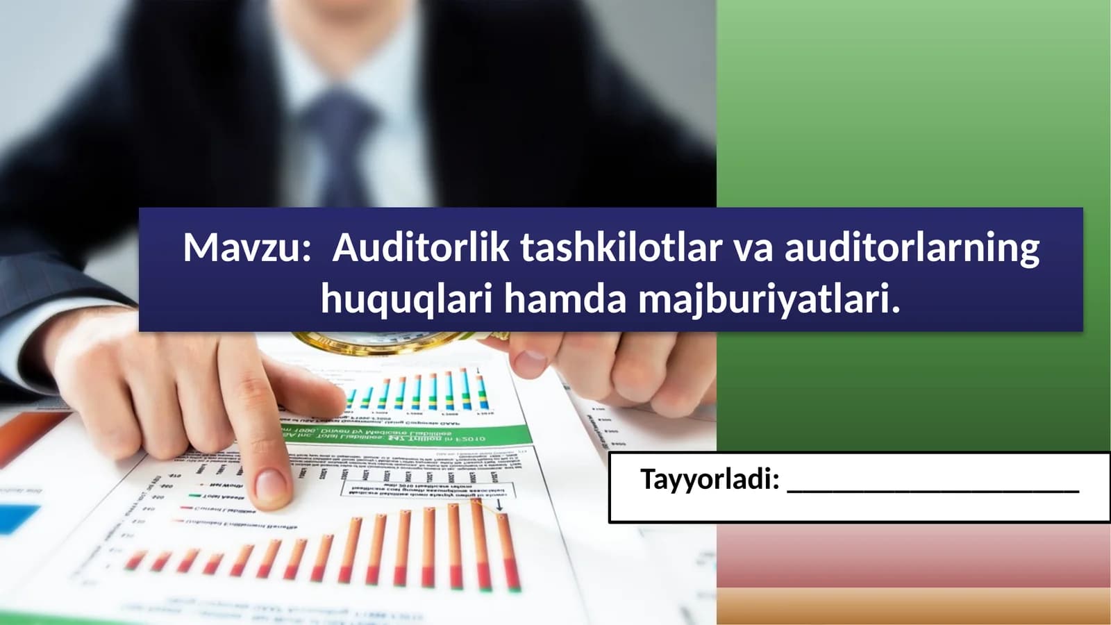 Auditorlik tashkilotlar va auditorlarning huquqlari hamda majburiyatlari.
