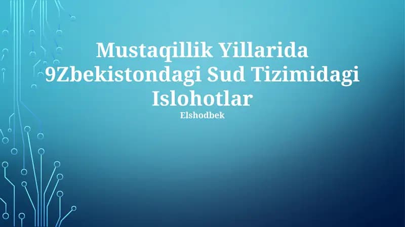 Mustaqillik Yillarida 9Zbekistondagi Sud Tizimidagi Islohotlar